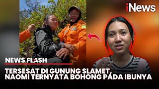 Tersesat 2 Hari di Gunung Slamet Naomi Daviola Ceritakan Cara Ia Bertahan Hidup [upl. by Nylia]