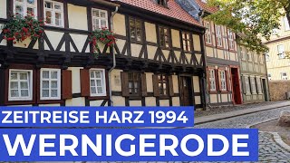 WERNIGERODE am Harz  Heute und vor 25 Jahren  Zeitreise  anderswohin [upl. by Riggall]