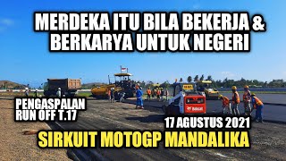 MERDEKA ITU BEKERJA amp BERKARYA SIRKUIT MOTOGP MANDALIKA [upl. by Claudy118]