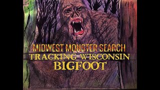 MIDWEST MONSTER SEARCH Tracking Wisconsin Bigfoot [upl. by Ainsworth]