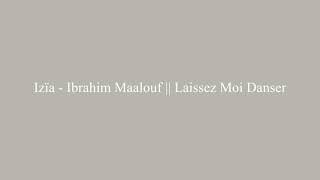 Izïa  Ibrahim Maalouf  Laissez Moi Danser [upl. by Ortensia]