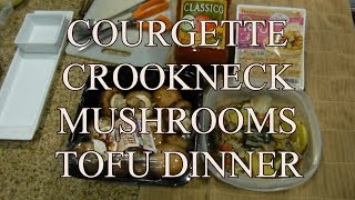 VEGAN COURGETTE CROOKNECK MUSHROOM TOFU DINNER [upl. by Way]