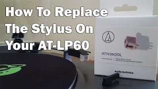 How To Replace The Stylus On Your ATLP60 [upl. by Corby]