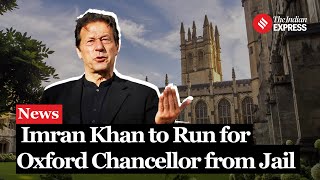 Imran Khan to Campaign for Oxford Chancellor Position While Serving Prison Sentence [upl. by Roxi629]