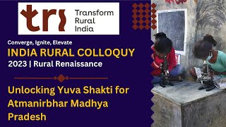 India Rural Colloquy Bhopal  Unlocking Yuva Shakti for Atmanirbhar [upl. by Kosaka]