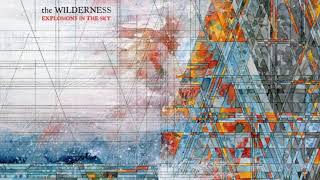 Explosions In The Sky  The Wilderness Full Album [upl. by Rednave88]