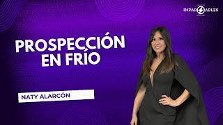 Prospección En Frío  Naty Alarcón [upl. by Selec129]