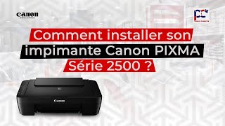 Comment Installé son imprimante Canon Pixma 2540s [upl. by Hamish]