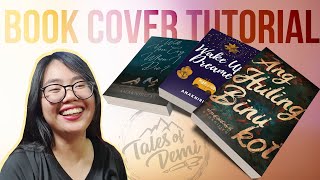 HOW TO MAKE A BOOK COVER  Tips amp Tutorial by AnakniRizal [upl. by Eenttirb]