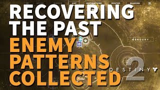 Enemy Patterns collected Recovering the Past Destiny 2 [upl. by Inatirb]