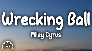 Miley Cyrus  Wrecking Ball Lyrics [upl. by Adnohsel]