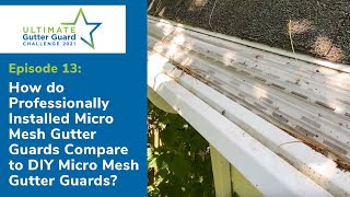 How do Professionally Installed Micro Mesh Gutter Guards Compare to DIY Micro Mesh Gutter Guards [upl. by Etrem657]