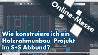 Holzrahmenbau im Abbund  So geht das Konstruieren  SS OnlineMesseTag 1 [upl. by Alleul]