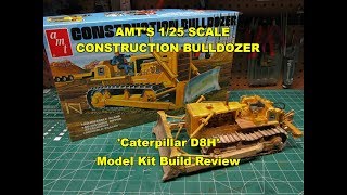 AMT 125 CONSTRUCTION BULLDOZER MODEL KIT BUILD REVIEW AMT1086 CATERPILLAR D8H [upl. by Hatty]