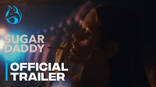 SUGAR DADDY  Official Trailer [upl. by Nhar]