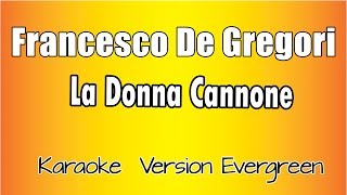 Francesco De Gregori  La donna Cannone versione Karaoke Academy Italia [upl. by Sussman]