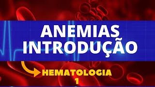 ANEMIAS INTRODUÇÃO  HEMATOLOGIA  AULA 1 [upl. by Gipsy676]