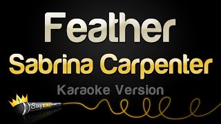 Sabrina Carpenter  Feather Karaoke Version [upl. by Eibbob]