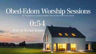 ObedEdom Worship Session 4  Songs by  EDDIE JAMES  TODD AGNEW  MATT REDMAN  TD JAKES [upl. by Oisangi921]