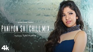 Tulsi Kumar Paniyon Sa  Chill Mix Video  Satyameva Jayate  Love Song 2018  Female Version [upl. by Ly]