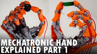 3D Printed Biomimetic Mechatronic Hand Explained Part 1 [upl. by Lienahs]