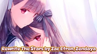 Nightcore  Rewrite The Stars Zac Efron Zendaya Lyrics [upl. by Anitsyrhc501]