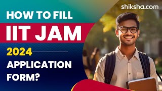 How to Fill IIT JAM 2024 Application Form Step by Step Guide [upl. by Anai]