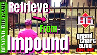 How To RETRIEVE Impounded Vehicle From IMPOUND LOT  GTA 5 Online [upl. by Nosreme]