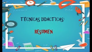 Técnica Didáctica Resumen [upl. by Ennybor138]