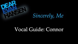 Dear Evan Hansen  Sincerely Me  Vocal Guide Connor [upl. by Glanville]