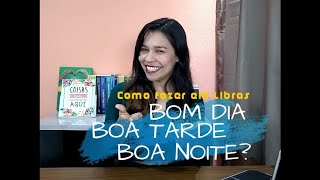 Como dizer Bom Dia Boa Tarde e Boa Noite em Libras [upl. by Drehcir]