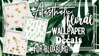 ROBLOX¦Bloxburg Aesthetic Floral Wallpaper Decal CodesWorkingxButterBlissx [upl. by Akcebar]