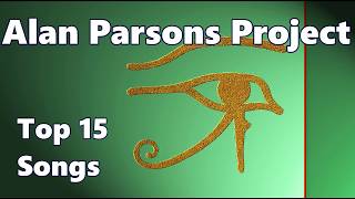 Top 10 Alan Parsons Project Songs 15 Songs Greatest Hits [upl. by Selmore]