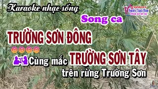 Karaoke  TRƯỜNG SƠN ĐÔNG  TRƯỜNG SƠN TÂY  Song ca  Phối hay [upl. by Theodora40]