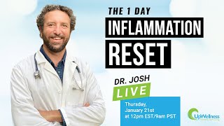 The 1 Day Inflammation Reset  Dr Josh LIVE  brought to you by UpWellnesscom [upl. by Tedra800]