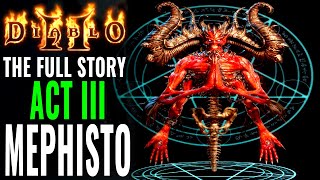 Diablo 2 The Full Story of Act 3 Mephisto the Lord of Hate amp the Infernal Gate [upl. by Burnham]