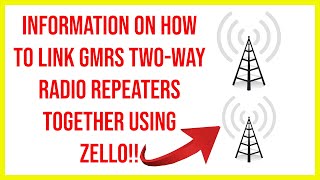 🔺 information on how to link GMRS twoway radio repeaters together using zello 🔺 [upl. by Minton]