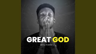 Great God [upl. by Ttereve]