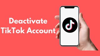 How to Deactivate TikTok Account Quick amp Simple [upl. by Taro]