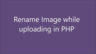 Rename Image while uploading using phpinfo in PHP  Move uploaded File Function [upl. by Chaworth]