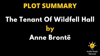 Plot Summary Of The Tenant Of Wildfell Hall By Anne Brontë  The Tenant Of Wildfell Hall [upl. by Diskin]