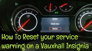 Vauxhall Insignia Service Warning Reset How To Diy [upl. by Ettennahs]