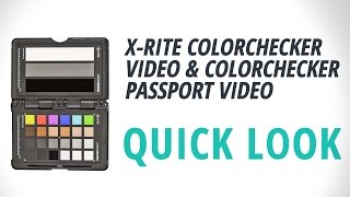 Quick Look  XRite ColorChecker Video amp ColorChecker Passport Video [upl. by Henke500]