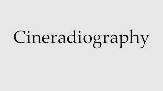 How to Pronounce Cineradiography [upl. by Mutua27]