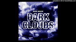 Rod Wave  Dark Clouds Clean Best on YT [upl. by Astraea]