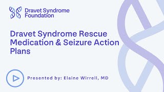 Dravet Syndrome Rescue Medication and Seizure Action Plans [upl. by Siari144]