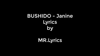 BUSHIDO  Janine  Lyrics [upl. by Junia]