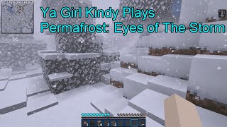 Ya Girl Kindy Plays Permafrost Eyes of The Storm Episode 1 [upl. by Maccarone]