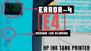 hp ink tank printer error Error 4  E4 solved 2020 [upl. by Phippen719]