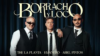 Emanero Abel Pintos The La Planta  BORRACHO Y LOCO Official Video [upl. by Chloras770]